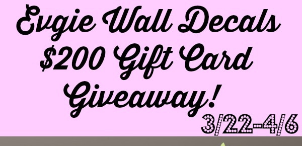 Enter to win the Evgie Wall Decal $200 Gift Card Giveaway ends 4/6