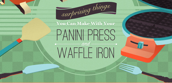 10 Hacks for Your Panini Press and Waffle Iron