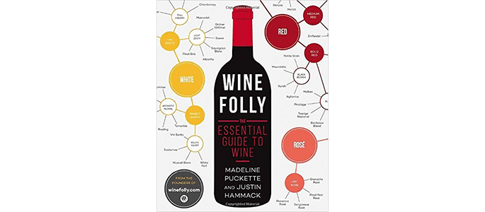 The Only Wine Book You’ll Ever Need is Wine Folly: The Essential Guide to Wine