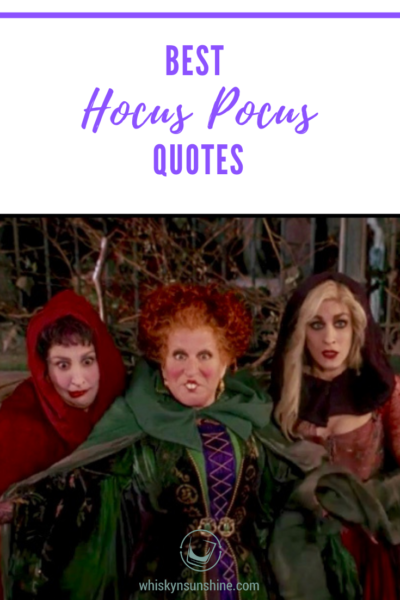 Best Hocus Pocus Quotes » Whisky + Sunshine